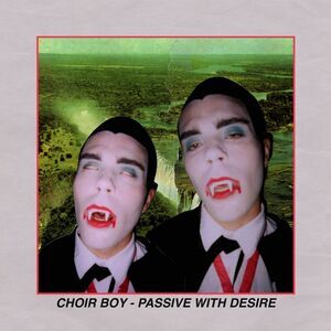 Choir Boy - Passive With Desire  LP LP